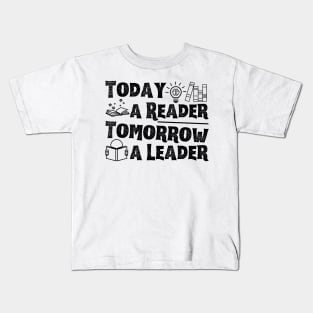 Today A Reader Tomorrow A Leader Kids T-Shirt